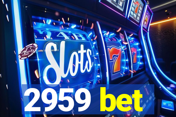 2959 bet